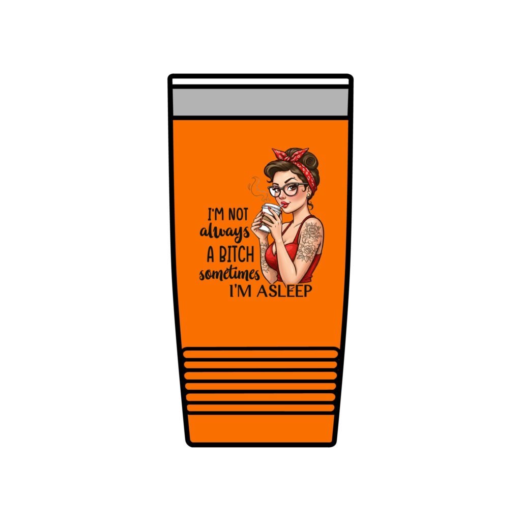 Sarcastic Coffee Lover "Not Always a Bitch" Stainless Steel Tumbler