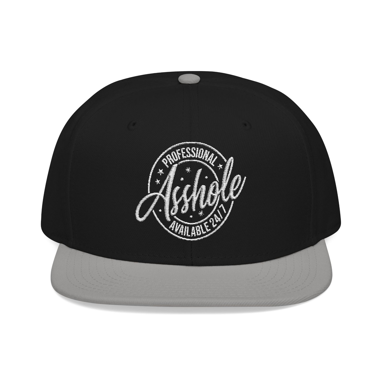 Professional Asshole Available 24/7 Embroidered Snapback Hat