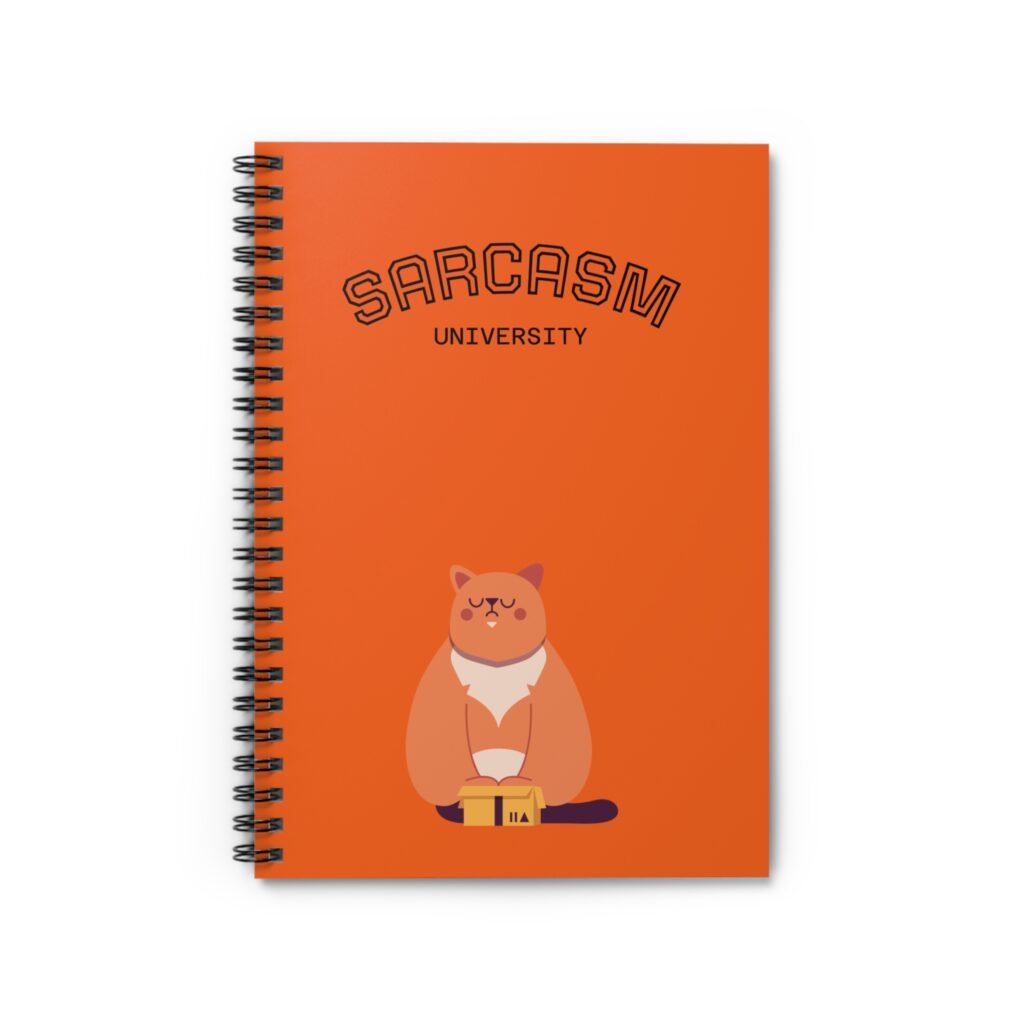 Sarcastic Cat Spiral Notebook, Funny Humor Journal, College Ruled Refillable Notepad, Gift for Students, Cat Lovers